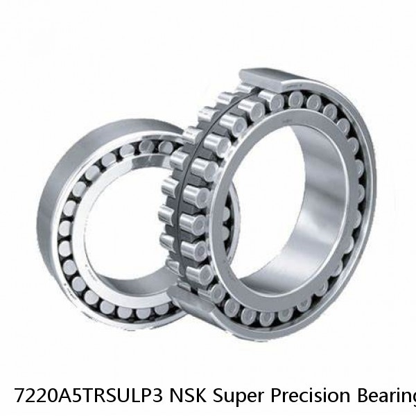 7220A5TRSULP3 NSK Super Precision Bearings