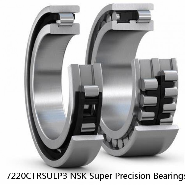 7220CTRSULP3 NSK Super Precision Bearings