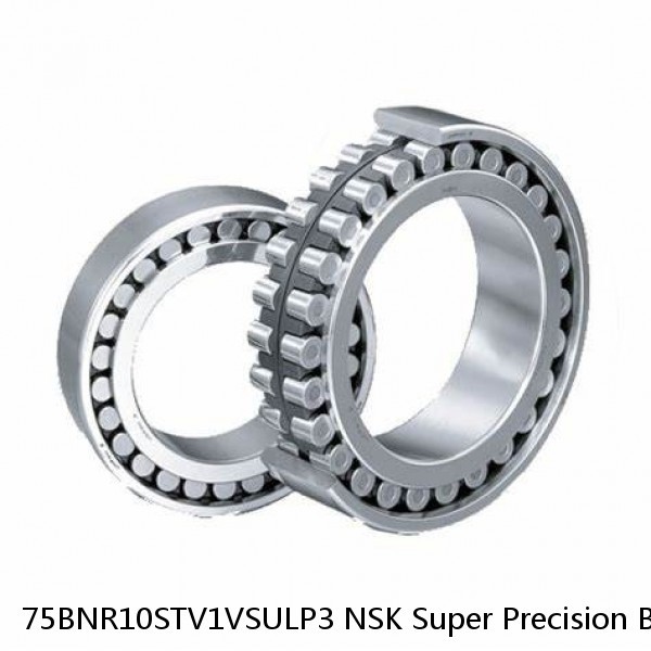 75BNR10STV1VSULP3 NSK Super Precision Bearings