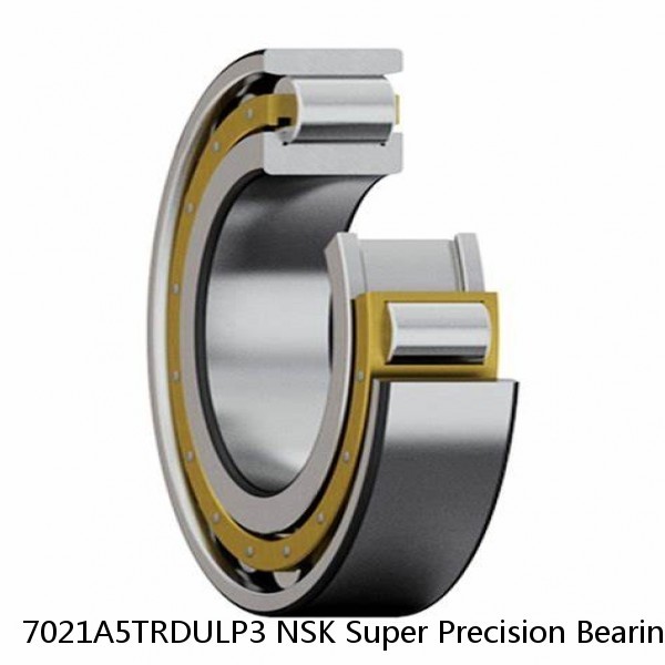 7021A5TRDULP3 NSK Super Precision Bearings