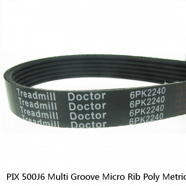 PIX 500J6 Multi Groove Micro Rib Poly Metric 6 ribbed V Belt  500-J-6